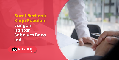 Surat Berhenti Kerja Sebulan: Jangan Hantar Sebelum Baca Ini!