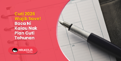 Cuti 2026 Wajib Save! Baca Ni Kalau Nak Plan Cuti Tahunan