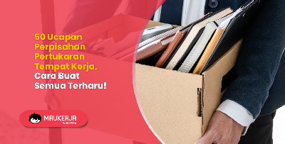 50 Ucapan Perpisahan Pertukaran Tempat Kerja, Cara Buat Semua Terharu!