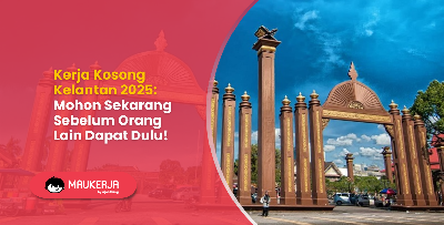 Kerja Kosong Kelantan 2025: Mohon Sekarang Sebelum Orang Lain Dapat Dulu!