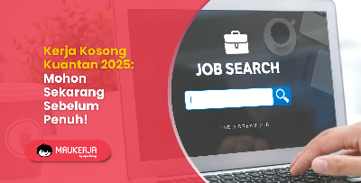 Kerja Kosong Kuantan 2025: Mohon Sekarang Sebelum Penuh!