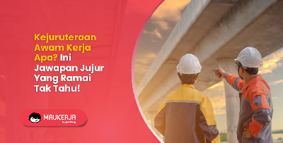 Kejuruteraan Awam Kerja Apa? Ini Jawapan Jujur Yang Ramai Tak Tahu!