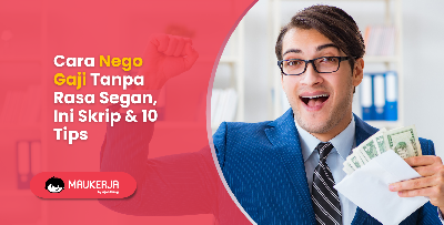 Cara Nego Gaji Tanpa Rasa Segan, Ini Skrip & 10 Tips