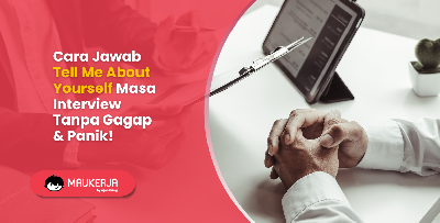 Cara Jawab Tell Me About Yourself Masa Interview Tanpa Gagap & Panik!