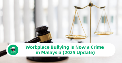 Workplace Bullying Is Now a Crime in Malaysia (2025 Update)