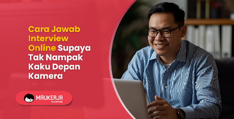 Cara Jawab Interview Online Supaya Tak Nampak Kaku Depan Kamera