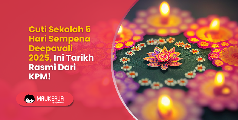 Cuti Sekolah 5 Hari Sempena Deepavali 2025, Ini Tarikh Rasmi Dari KPM!