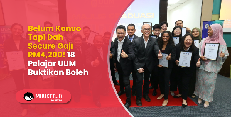 Belum Konvo Tapi Dah Secure Gaji RM4,200! 18 Pelajar UUM Buktikan Boleh