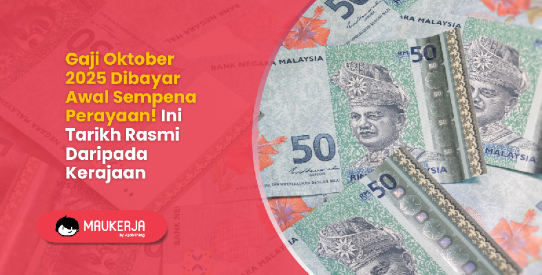 Gaji Oktober 2025 Dibayar Awal Sempena Perayaan! Ini Tarikh Rasmi Daripada Kerajaan