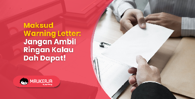 Maksud Warning Letter: Jangan Ambil Ringan Kalau Dah Dapat!