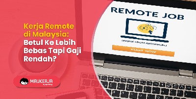 Kerja Remote di Malaysia: Betul Ke Lebih Bebas Tapi Gaji Rendah?