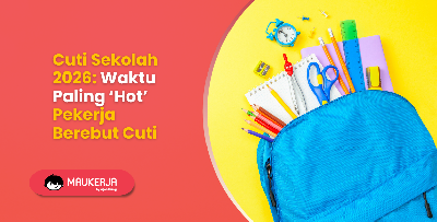 Cuti Sekolah 2026: Semua Tarikh Penting Pekerja Kena Tahu
