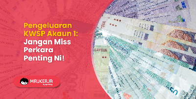 Pengeluaran KWSP Akaun 1: Jangan Miss Perkara Penting Ni!