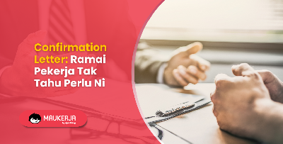Confirmation Letter: Ramai Pekerja Tak Tahu Perlu Ni