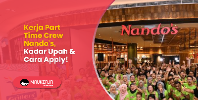 Kerja Part Time Crew Nando's, Kadar Upah & Cara Apply!