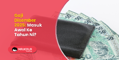 Gaji Disember 2025: Masuk Awal Ke Tahun Ni?