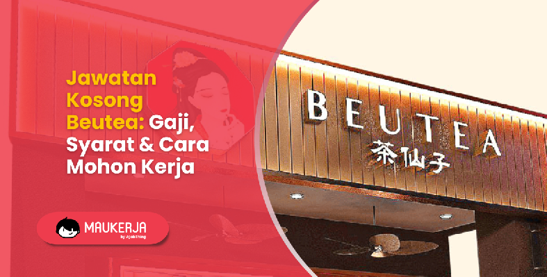 Jawatan Kosong Beutea: Gaji, Syarat & Cara Mohon Kerja