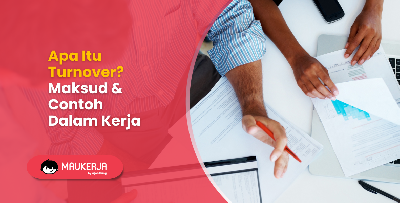 Apa Itu Turnover? Maksud & Contoh Dalam Kerja