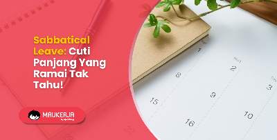 Sabbatical Leave: Cuti Panjang Yang Ramai Tak Tahu!