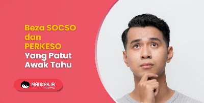 Beza SOCSO dan PERKESO Yang Patut Awak Tahu