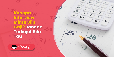 Kenapa Interview Minta Slip Gaji? Jangan Terkejut Bila Tau