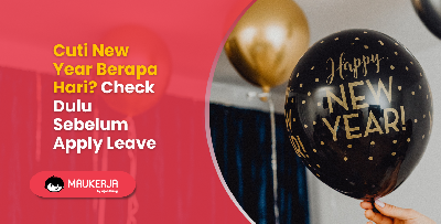 Cuti New Year Berapa Hari? Check Dulu Sebelum Apply Leave