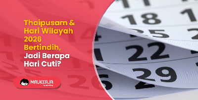 Thaipusam & Hari Wilayah 2026 Bertindih, Jadi Berapa Hari Cuti?