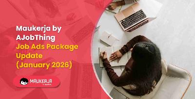 Maukerja by AJobThing Job Ads Package Update (January 2026)