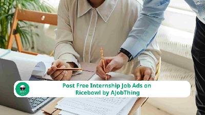 Post Free Internship Job Ads on Ricebowl by AJobThing