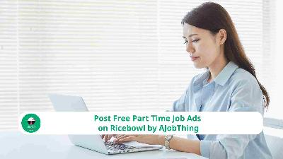 Post Free Part Time Job Ads on Ricebowl by AJobThing