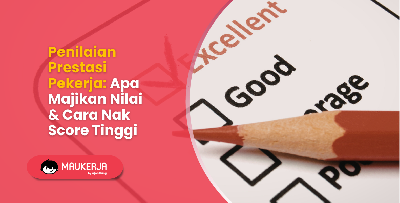 Penilaian Prestasi Pekerja: Apa Majikan Nilai & Cara Nak Score Tinggi