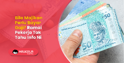 Bila Majikan Perlu Bayar Gaji? Ramai Pekerja Tak Tahu Info Ni