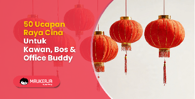 50 Ucapan Raya Cina Untuk Kawan, Bos & Office Buddy