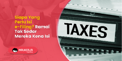 Siapa Yang Perlu Isi e-Filing? Ramai Tak Sedar Mereka Kena Isi
