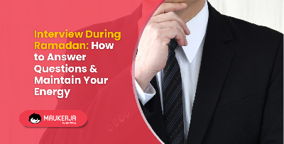 Interview During Ramadan: Tips to Answer Questions & Manage Your Energy