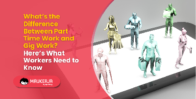 What’s the Difference Between Part Time Work and Gig Work? Here’s What Workers Need to Know