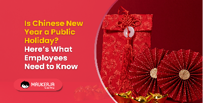 Is Chinese New Year a Public Holiday? Here’s What Employees Need to Know