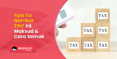 Apa Itu Nombor TIN? Ini Maksud & Cara Semak