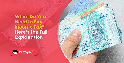 When Do You Need to Pay Income Tax? Here’s the Full Explanation