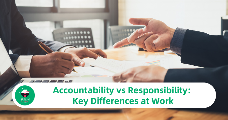 Accountability vs Responsibility: Key Differences at Work