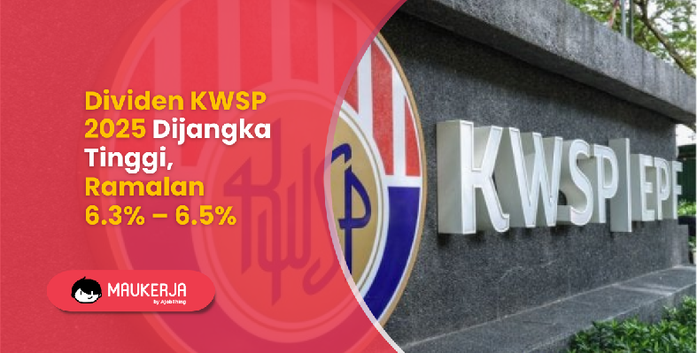 Dividen KWSP 2025 Dijangka Tinggi, Ramalan 6.3% – 6.5%