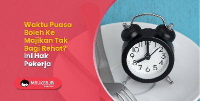 Waktu Puasa Boleh Ke Majikan Tak Bagi Rehat? Ini Hak Pekerja