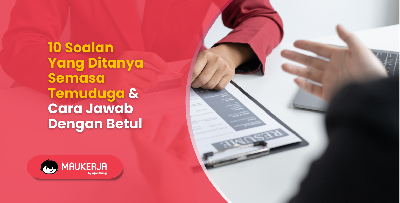 10 Soalan Yang Ditanya Semasa Temuduga & Cara Jawab Dengan Betul