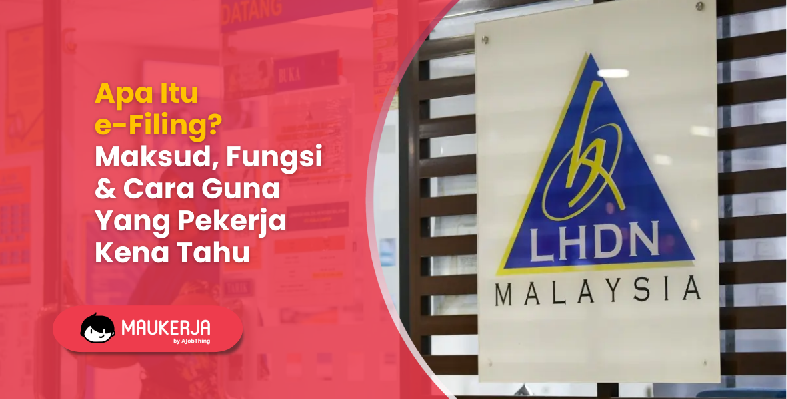 Apa Itu e-Filing? Maksud, Fungsi & Cara Guna Yang Pekerja Kena Tahu