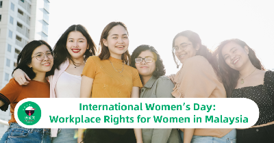 International Women’s Day: Workplace Rights for Women in Malaysia
