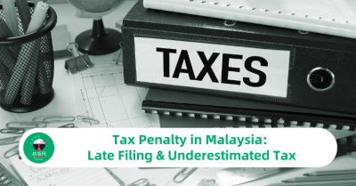 Tax Penalty in Malaysia: Late Filing & Underestimated Tax