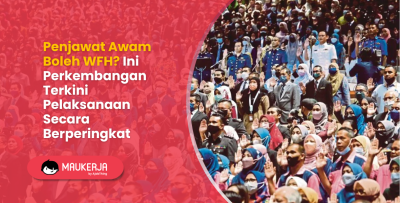 Penjawat Awam Boleh WFH? Ini Perkembangan Terkini Pelaksanaan Secara Berperingkat