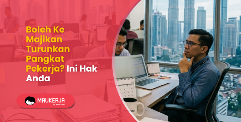 Boleh Ke Majikan Turunkan Pangkat Pekerja? Ini Hak Anda