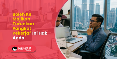 Boleh Ke Majikan Turunkan Pangkat Pekerja? Ini Hak Anda
