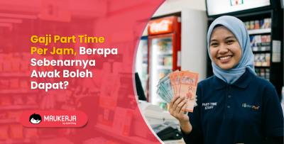 Gaji Part Time Per Jam, Berapa Sebenarnya Awak Boleh Dapat?
